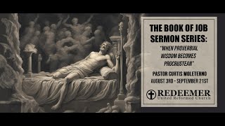 Sermon Series The Book of Job  When Proverbial Wisdom Becomes Procrustean [upl. by Adolph]