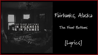 The Front Bottoms  Fairbanks Alaska Lyrics [upl. by Ayote441]