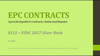 EPC Contracts  0113  FIDIC 2017 Silver Book [upl. by Ettolrahs976]