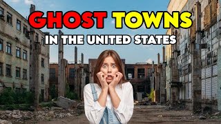 10 Creepy Ghost Towns in America You Can Still Visit [upl. by Katonah]