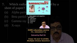 Radioactivity  Physics  Class 10 and 12 ICSE  Rafi Sir  DARS education centre [upl. by Marthena]