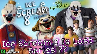 Ice Scream 8 Is Last Series Of The Game   Ice Scream 8 Leaks  Ice Scream 7 Release date [upl. by Hannaj380]