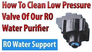 How To Clean Low Pressure Switch Valve LPS Of Our RO Water Purifier  RO Water Support [upl. by Schonthal]