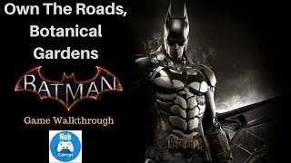 Own The Roads Botanical Gardens  Batman Arkham Knight Knightmare [upl. by Yekcir]