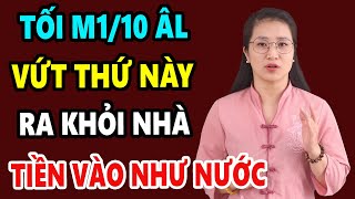 Tối Mùng 110 Âm Vứt Ngay 4 Vật Này Ra Khỏi Nhà Để MỜI THẦN TÀI VÀO NHÀ Tiền Vàng Ùn Ùn Kéo Về Nhà [upl. by Frankhouse]