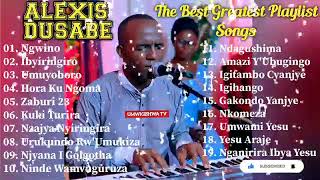 Alexis DUSABE All Best Songs [upl. by Patin950]