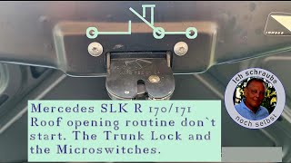 Mercedes SLK R 170171 Roof opening routine dont start The Trunk Lock and the Microswitches [upl. by Winther]