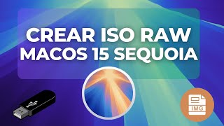 Cómo Crear una ISO Booteable de macOS 15 Sequoia en Formato RAW  Guía Completa [upl. by Lawrence]