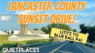 Lancaster County Drive Lititz to Blue Ball PA Beautiful Evening [upl. by Shatzer316]