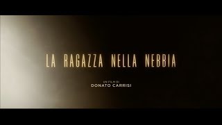 LA RAGAZZA NELLA NEBBIA  TRAILER UFFICIALE HD [upl. by Leahcym285]