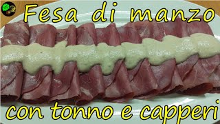 Fesa di manzo con tonno e cappericome antipasto o come secondo [upl. by Nikolai]