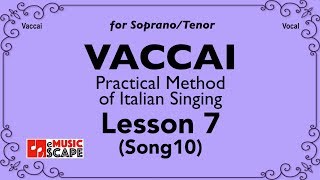 Vaccai Practical Method Lesson 7  Song 10 SopranoTenor [upl. by Ajiak544]