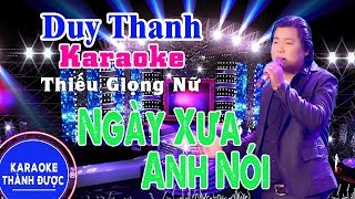 Karaoke Trữ Tình  Ngày Xưa Anh Nói  Thiếu Giọng Nữ  Song Ca Với Ca Sĩ Duy Thanh [upl. by Enilrad]