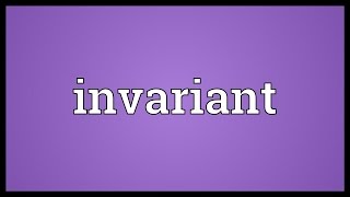 Invariant Meaning [upl. by Walworth]