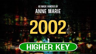 2002 Karaoke Higher Key  Anne Marie [upl. by Yarb]