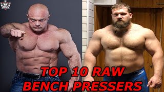 The Top 10 Raw Bench Pressers of All Times [upl. by Sucramed]