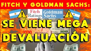 MEGA DEVALUACIÓN PESO ARGENTINO SEGÚN FITCH Y GOLDMAN SACHS SUBIDA DÓLAR IMPARABLE [upl. by Ttenyl]