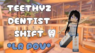 Teethyz Dentist Shift LR Pov  Roblox [upl. by Eenitsed]