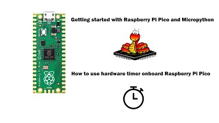 Pi Pico Guide 01  Getting Started with Micropython and Pi Pico  How to Use Timer Onboard Pi Pico [upl. by Ainotahs]