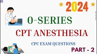 2024 CPT ANESTHESIA CPC EXAM QUESTIONS PART  2 MEDICAL CODING AND BILLING [upl. by Perkins176]