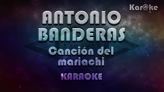 Antonio Banderas  Canción del mariachi Karke [upl. by Aes450]