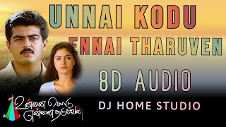 UNNAI KODU ENNAI THARUVEN  UNNIKRISHNAN  K S CHITHRA  SARAJKUMAR  8D AUDIO [upl. by Younger782]