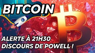 BITCOIN ALERTE À 21H30 🔥 DISCOURS DE POWELL [upl. by Yddur259]