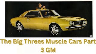 The Big 3s Muscle Cars Part 3 General Motors [upl. by Woothen]