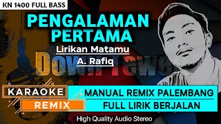 PENGALAMAN PERTAMA  KARAOKE REMIX PALEMBANG [upl. by Ayekat]