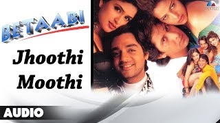 Betaabi  Jhoothi Moothi Full Audio Song  Chandrachur Singh Mayuri Kango [upl. by Anilef737]