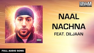 Manni Sandhu Diljaan  Naal Nachna Full Audio Song Latest Punjabi Songs 2016 [upl. by Jung]