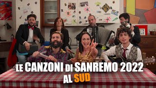 Le CANZONI di SANREMO 2022 al SUD [upl. by Nairret]