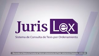 Juris Lex quotSistema de Consulta de Tesis por ordenamiento del Poder Judicial de la Federaciónquot [upl. by Blondelle891]