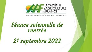 Académie dAgriculture de France séance solennelle de rentrée 21 septembre 2022 [upl. by Adnot]