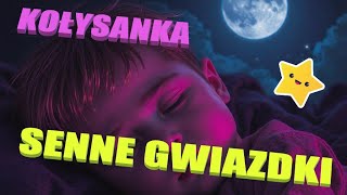 Senne Gwiazdki  Uspokajająca Kołysanka dla Dzieci  Piosenka na Dobranoc 🌙✨ [upl. by Birecree]