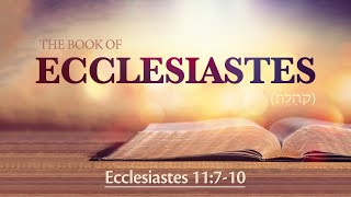 Ecclesiastes 11710  Life is Not Always Pleasant [upl. by Remoh]