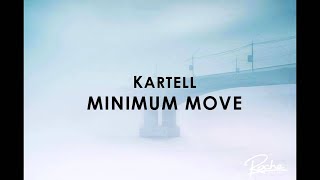 Kartell  Minimum Move [upl. by Anelle]