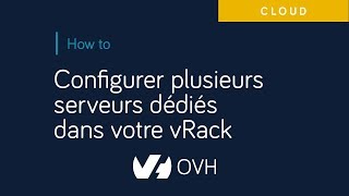 Configurer plusieurs serveurs dédiés dans votre vRack [upl. by Raimund]