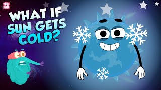 What If The Sun Gets Cold  Effects of Extreme Cold Weather  Nuclear Fusion  The Dr Binocs Show [upl. by Oiromed]