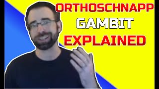 The Outrageous Orthoschnapp Gambit Explained [upl. by Eelyab]