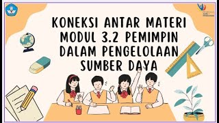 Koneksi Antar Materi 32 Pemimpin dalam Pengelolaan sumber daya [upl. by Atrim459]