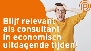 Blijf relevant als consultant in economisch uitdagende tijden We geven je 5 praktische tips [upl. by Eiramanna]