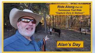 Alans Day  Ride Along Part 20 Tennessee Trail Ride quotCapture Zoro amp Stetsonquot [upl. by Natsirt]