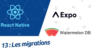 Local first avec React Native  Expo et watermelonDB  13 Les migrations [upl. by Reviere638]