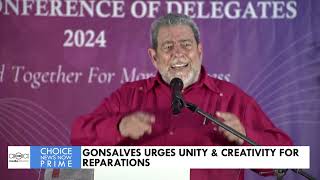 GONSALVES URGES UNITY amp CREATIVITY FOR REPARATIONS [upl. by Katrinka]