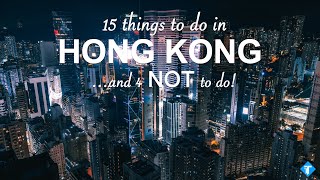 15 things to do and 4 NOT to do in Hong Kong  Travel Guide [upl. by Geraint280]