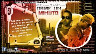 Juno quotThe Hitmakerquot Ft Malo quotEl Famosoquot  quotDame Un Minutoquot Con Letra ᴴᴰ ★DALE ME GUSTA★ 2013✔ [upl. by Silvestro]