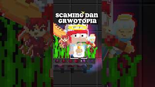 Scaming dan Growtopia growtopia shorts gamenyantuy [upl. by Wayolle968]