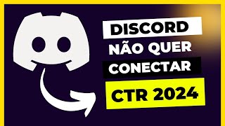 ERRO DO DISCORD NÃO QUER CONECTAR CTRSEM ROTA 2024 [upl. by Nnaycart]