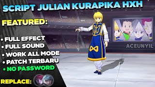 Script Skin Julian Kurapika HXH No Password  Full Effect Voice  Latest Patch [upl. by Xyno851]